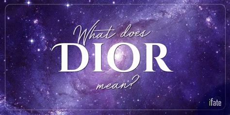 meaning dior|what do dior mean.